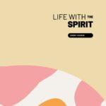 Life with the Spirit